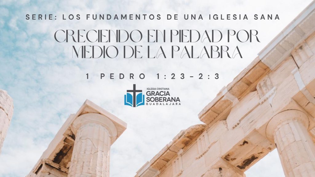 Creciendo en Piedad por medio de la Palabra