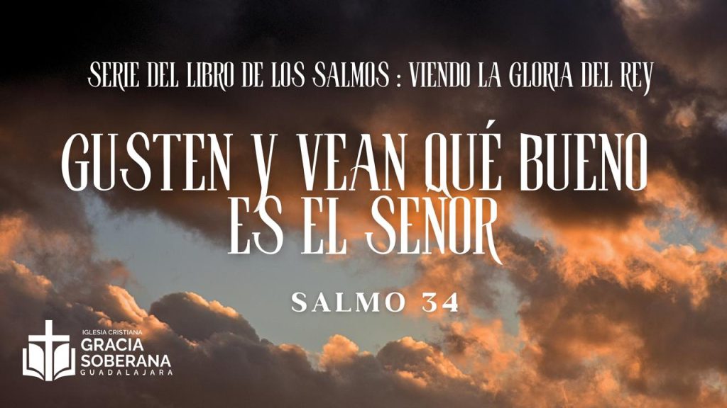 Gusten y vean cuán bueno es el Señor