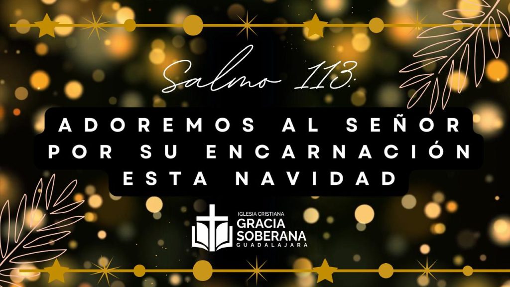 Adoremos al Señor por su encarnación esta navidad