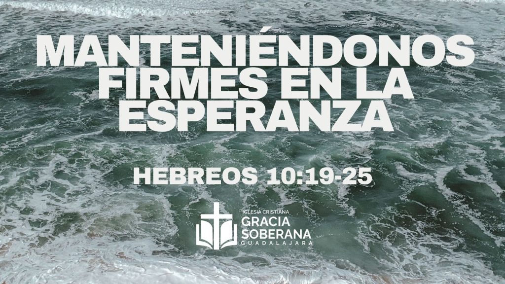 Manteniéndonos firmes en la esperanza